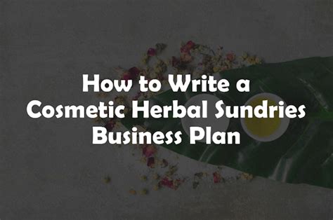 Cosmetic Herbal Sundries Business Plan